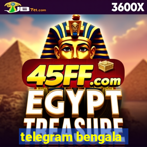 telegram bengala